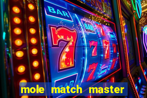 mole match master ganha dinheiro